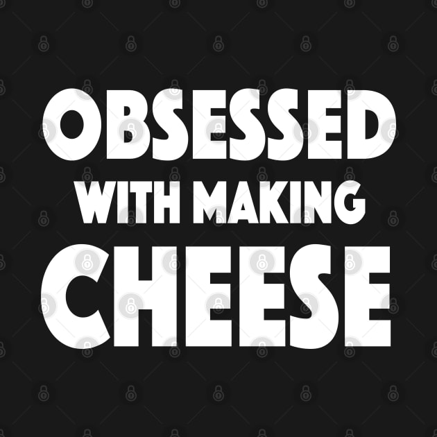 Cheese Making Tshirt | I Make Cheese At Home by SugarMootz