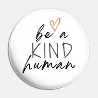 Be a Kind Human - White colour version Pin
