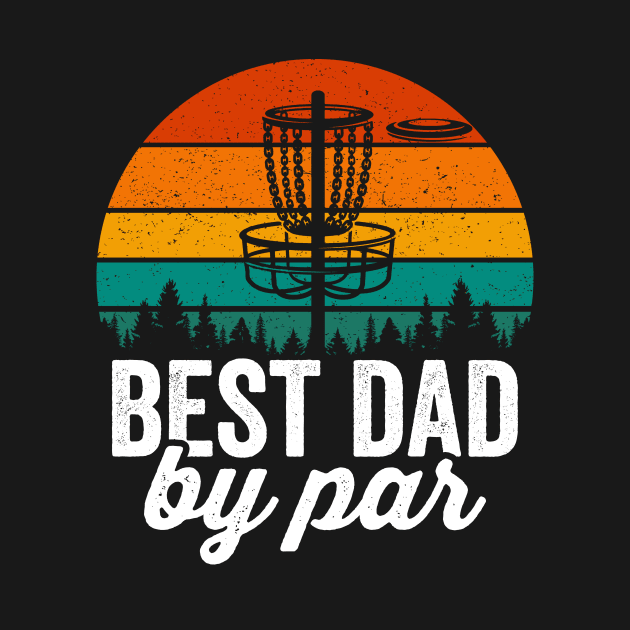 Best Dad By Par Funny Disc Golf Player Retro Vintage by Visual Vibes