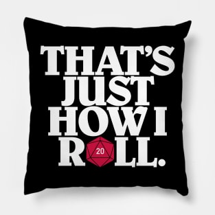 That's Just How I Roll Pillow