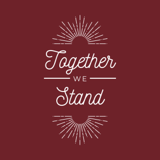 Together We Stand T-Shirt