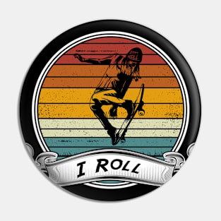 Womens Skateboard Girl Retro Skateboarder Gifts This is How I Roll Pin