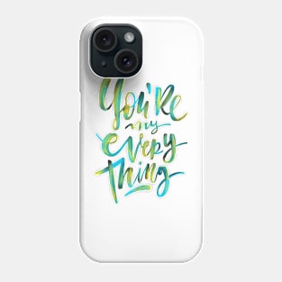 You're My everything v2 Phone Case