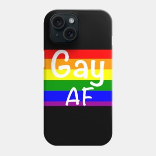 Gay AF Gay Pride Rainbow Flag LGBT Shirt Phone Case