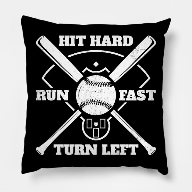 Hit Hard Run Fast Turn Left Pillow by Lumintu Merch