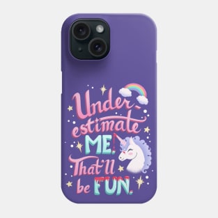 Underestimate Me Unicorn Phone Case
