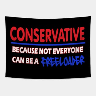 Conservative - Because not everyone can be a FREELOADER - American Patriot Graphic Design Tapestry