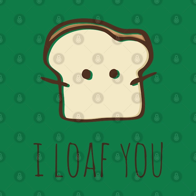 I Loaf You by myndfart