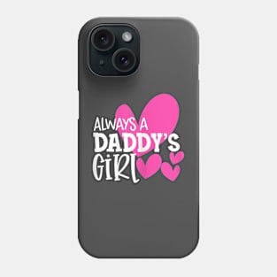 Always A Daddy'S Girl Daughter Girls Women Phone Case