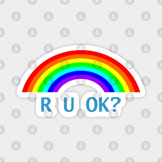 R U OK Rainbow Magnet by ellenhenryart