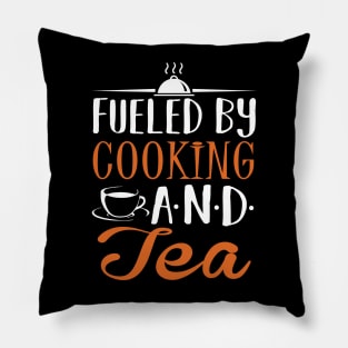 Fueled by Cooking and Tea Pillow