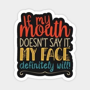 If My Mouth Doesnt Say It | Retro Design Womens Funny Magnet