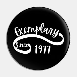 Exemplary Since 1977 Pin