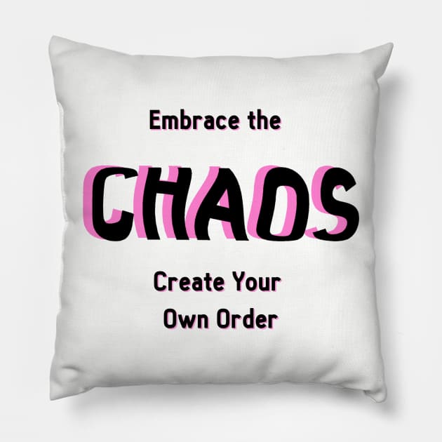 Chaos Motivational Pillow by Happii Pink