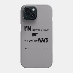 Quote i'm not the best but Phone Case