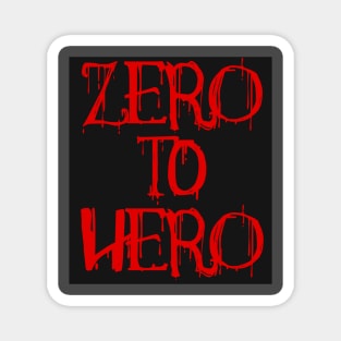 Zero to Hero Magnet