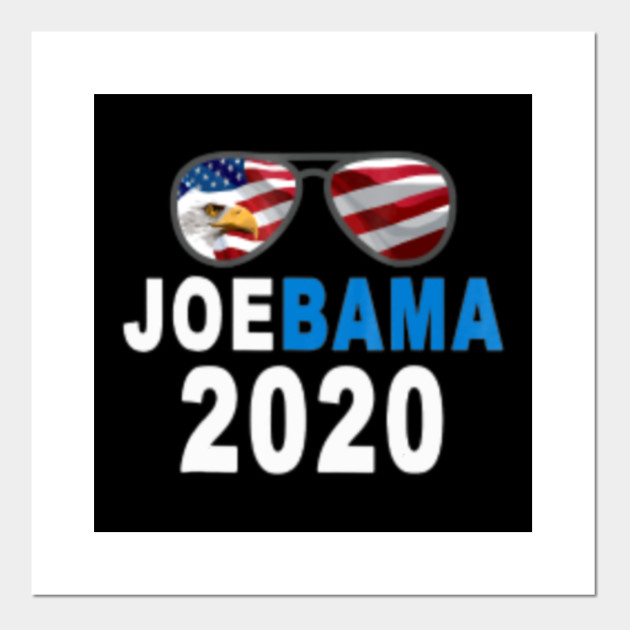 Joebama 2020 T Shirt Joe Biden Obama President Campaign Tee Joe Biden 2020 Biden 2020 Joe Biden Posters And Art Prints Teepublic