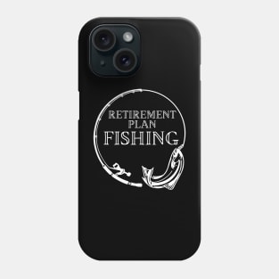 Retirement Plan Fishing Funny Fishing Phone Case