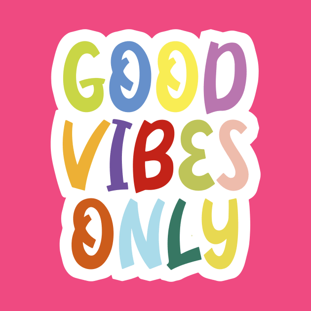 Good vibes only by HennyGenius