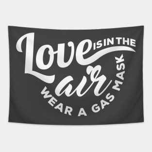 Love is in the Air Wear a Gas Mask Tapestry