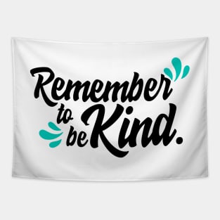 'Remember To Be Kind' Food and Water Relief Shirt Tapestry