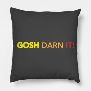 Gosh Darn It! Pillow