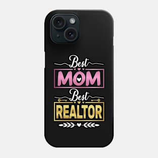 Mothers day Real estate agent women Best Mom Best Realtor Phone Case