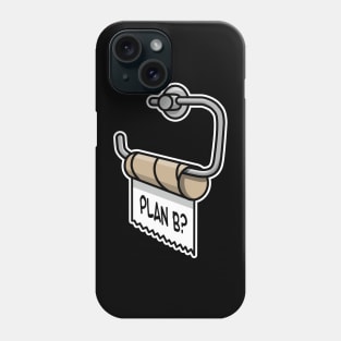 Plan B funny empty toilet paper toilet improvise Phone Case