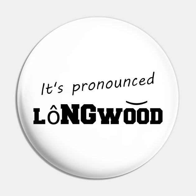 It's pronounced Longwood Pin by lifeisfunny