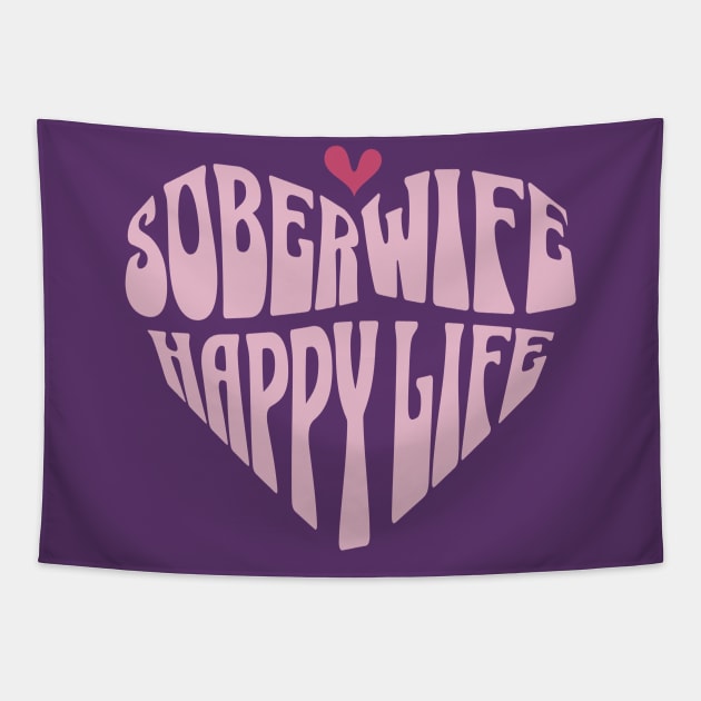 Sober Wife Happy Life In Pink Heart Tapestry by SOS@ddicted