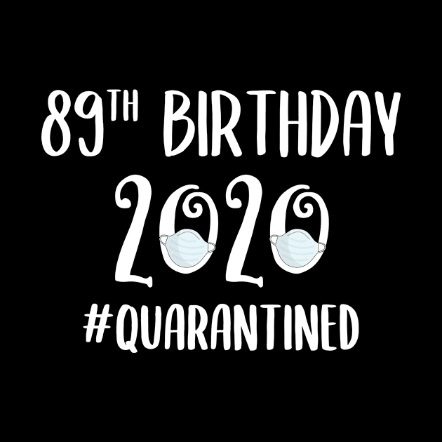 89th Birthday 2020 Quarantined by quaranteen