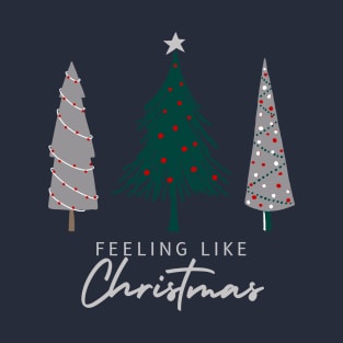 Feeling Like Christmas T-Shirt