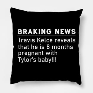 Breaking News : Travis Kelce Is Pregnant Pillow