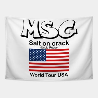 MSG, Salt on crack - Uncle Roger World Tour USA Tapestry