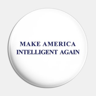 Make America Intelligent Again Hat Democrat Liberal Pin