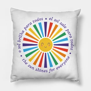 The Sun Shines For Everyone Pillow