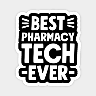 Best Pharmacy tech ever Magnet