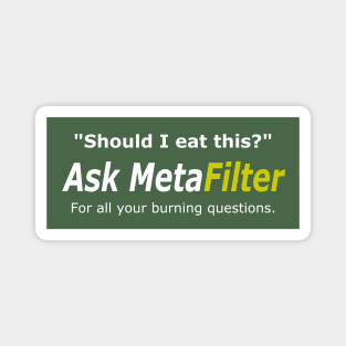 Ask MetaFilter: Should I Eat This? Magnet