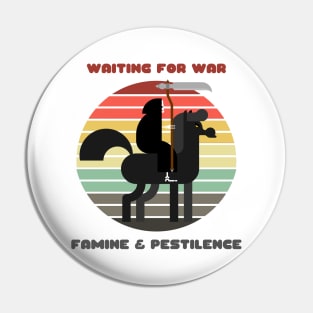 Sunset Death / Waiting for War, Famine, and Pestilence Pin