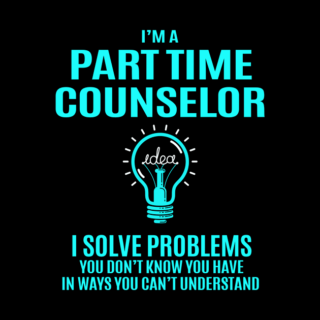 Part Time Counselor - I Solve Problems by Pro Wresting Tees