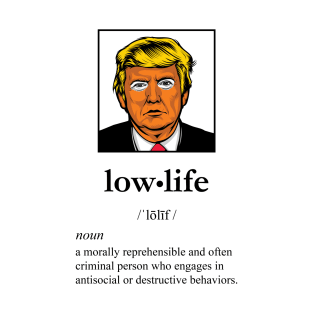 Trump Lowlife T-Shirt