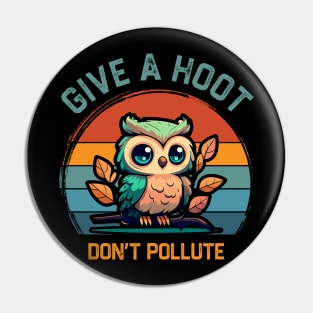 Give A Hoot Don't Pollute Pin