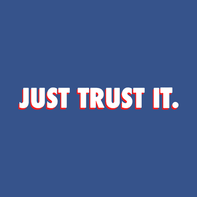 Just Trust It. by Philly Drinkers