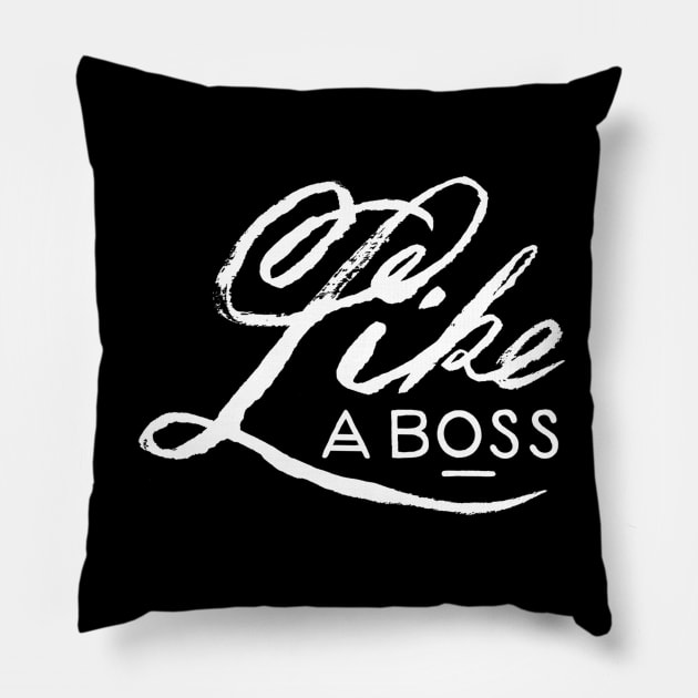 Like a boss Pillow by WordFandom