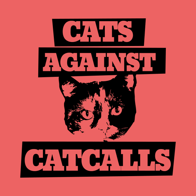 Cats Against Catcalls by bubbsnugg