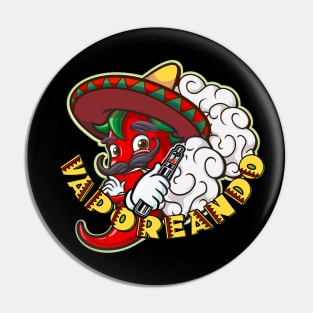 VAPE, fun vaping shirt, hot, mexican vaper Pin