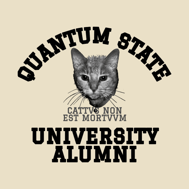 Quantum State Alumni Schrodinger's Cat Funny Science by Science_is_Fun