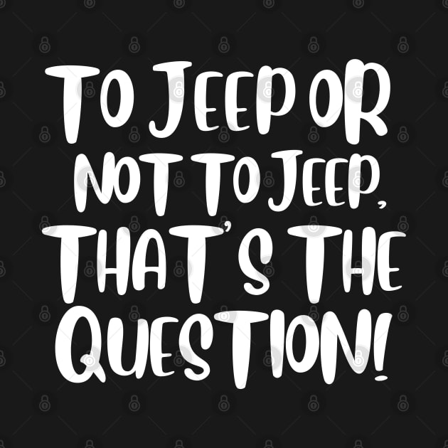 To jeep or not to jeep, that is the question! by mksjr