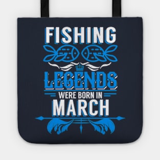 Fishing Legends Were Born In March Tote