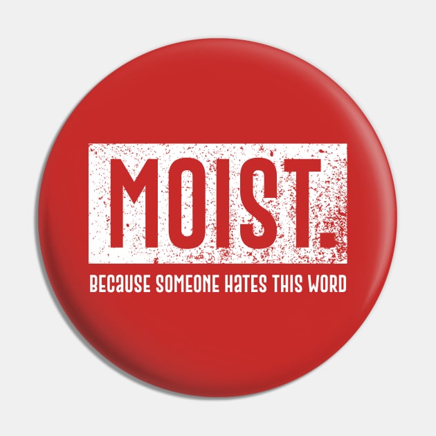 MOIST Pin by onyxicca liar